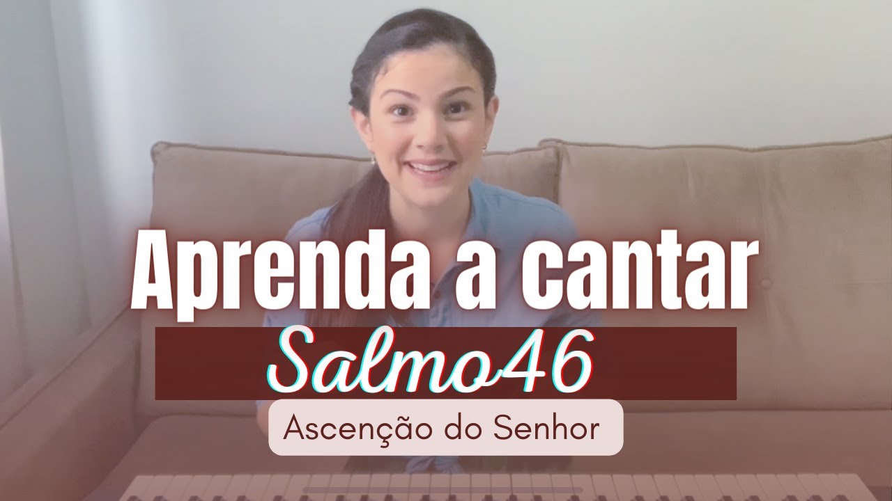 Como cantar bem o salmo 46 Por entre aclamações Deus se elevou o Senhor subiu... Ascenção do Senhor