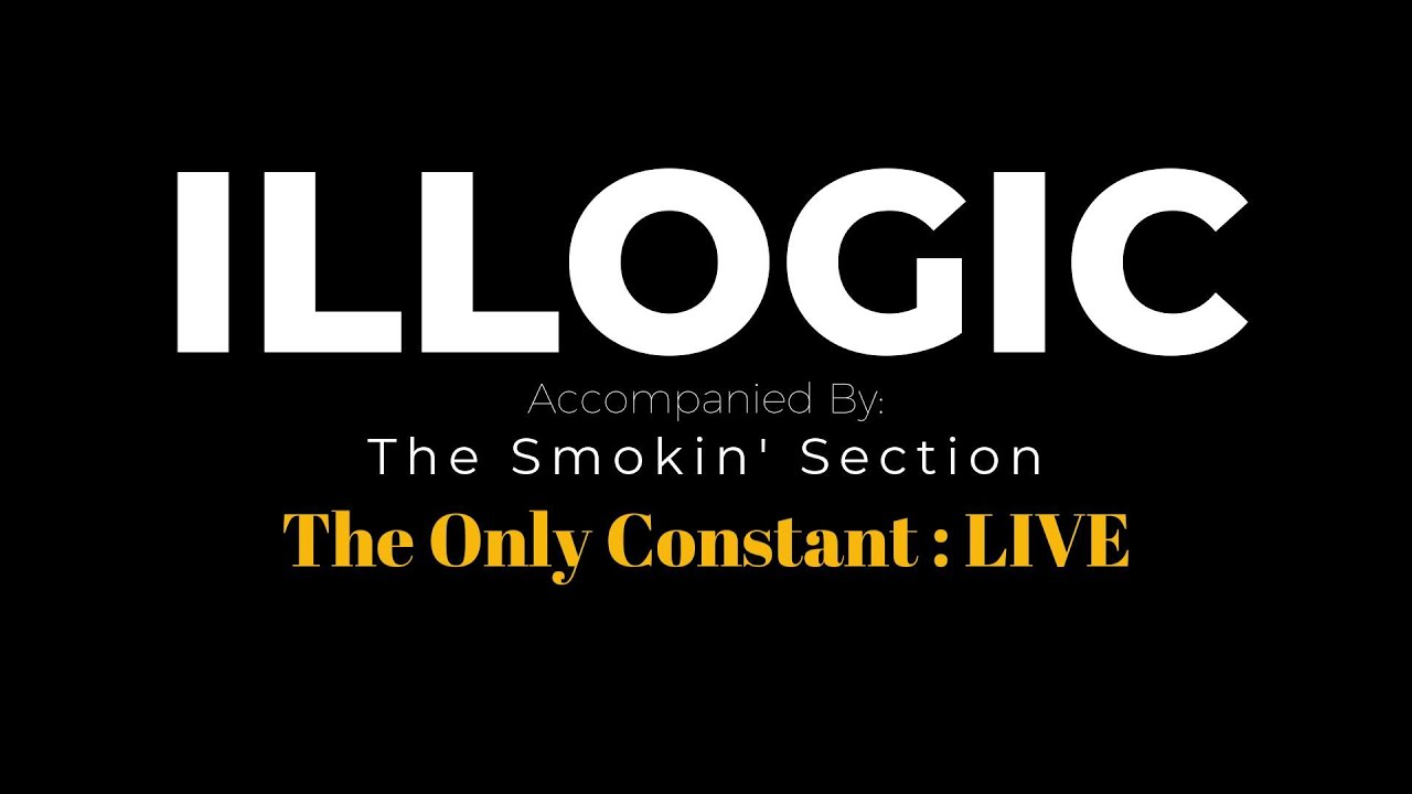 Illogic & The Smokin' Section F. pRODUCT -The Only Constant: Live At Natalie's Grandview