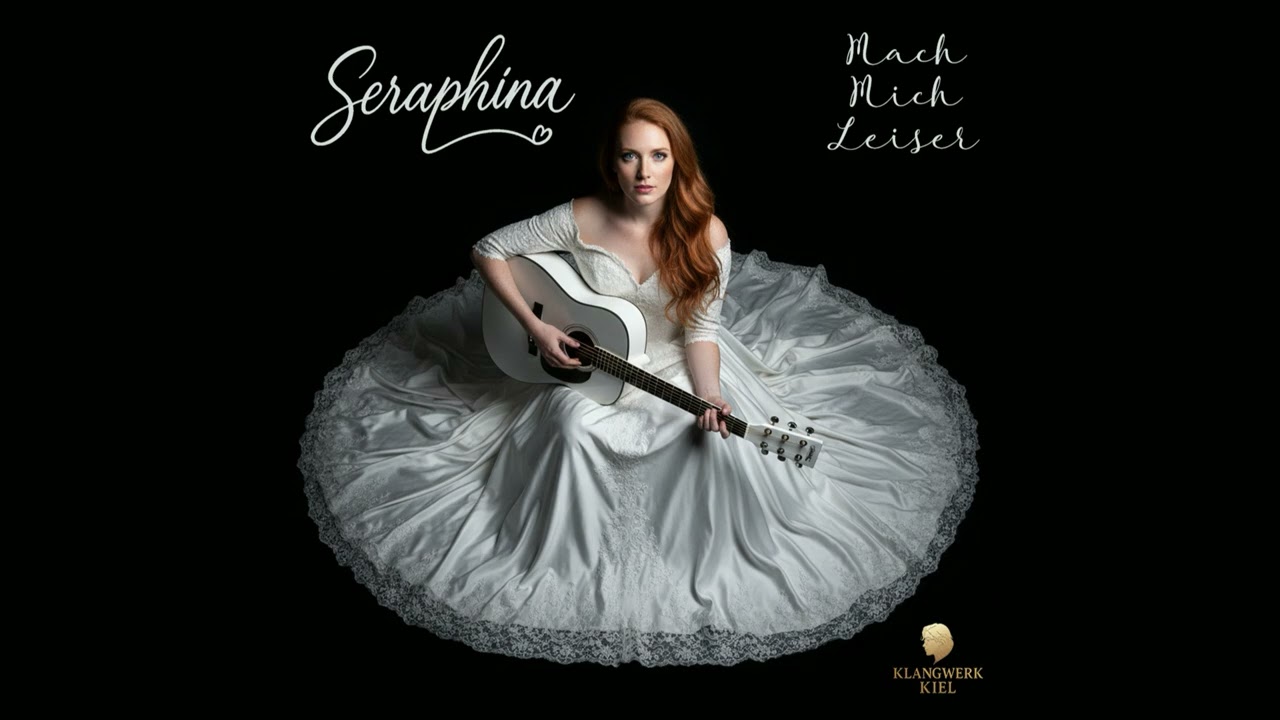 Seraphina  - mach mich leise