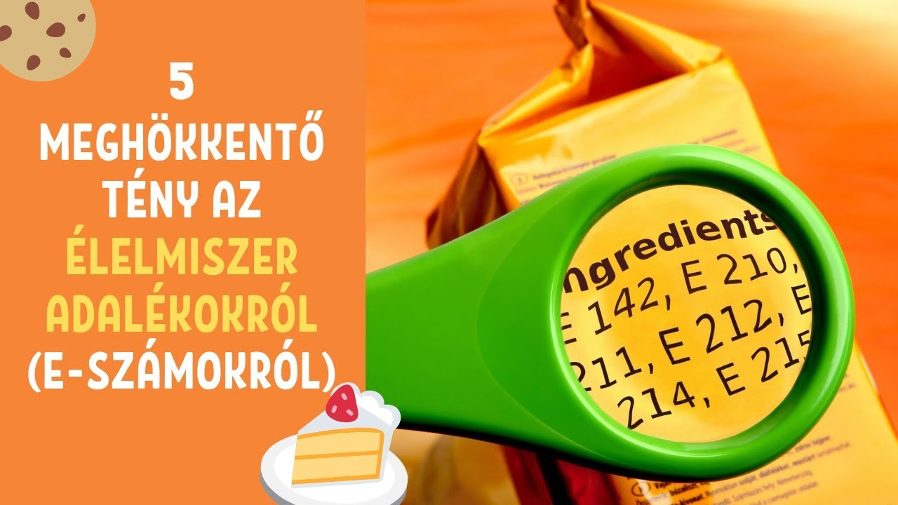 5 megh&ouml;kkentő t&eacute;ny az &eacute;lelmiszer adal&eacute;kokr&oacute;l, azaz az E sz&aacute;mokr&oacute;l