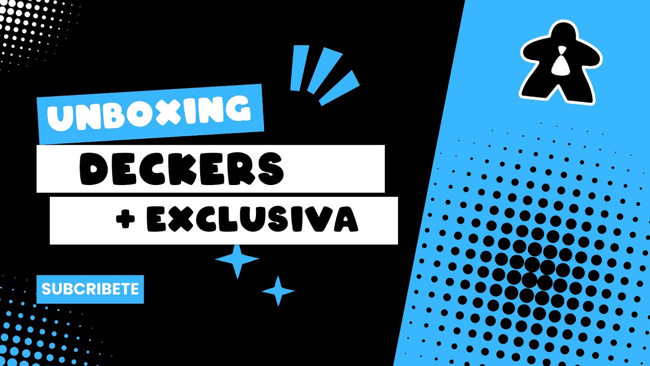 Unboxing DECKERS + ¡EXCLUSIVA sobre el juego!