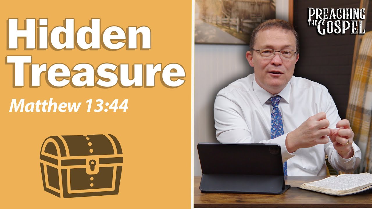 The Parable of the Hidden Treasure  | Preaching the Gospel