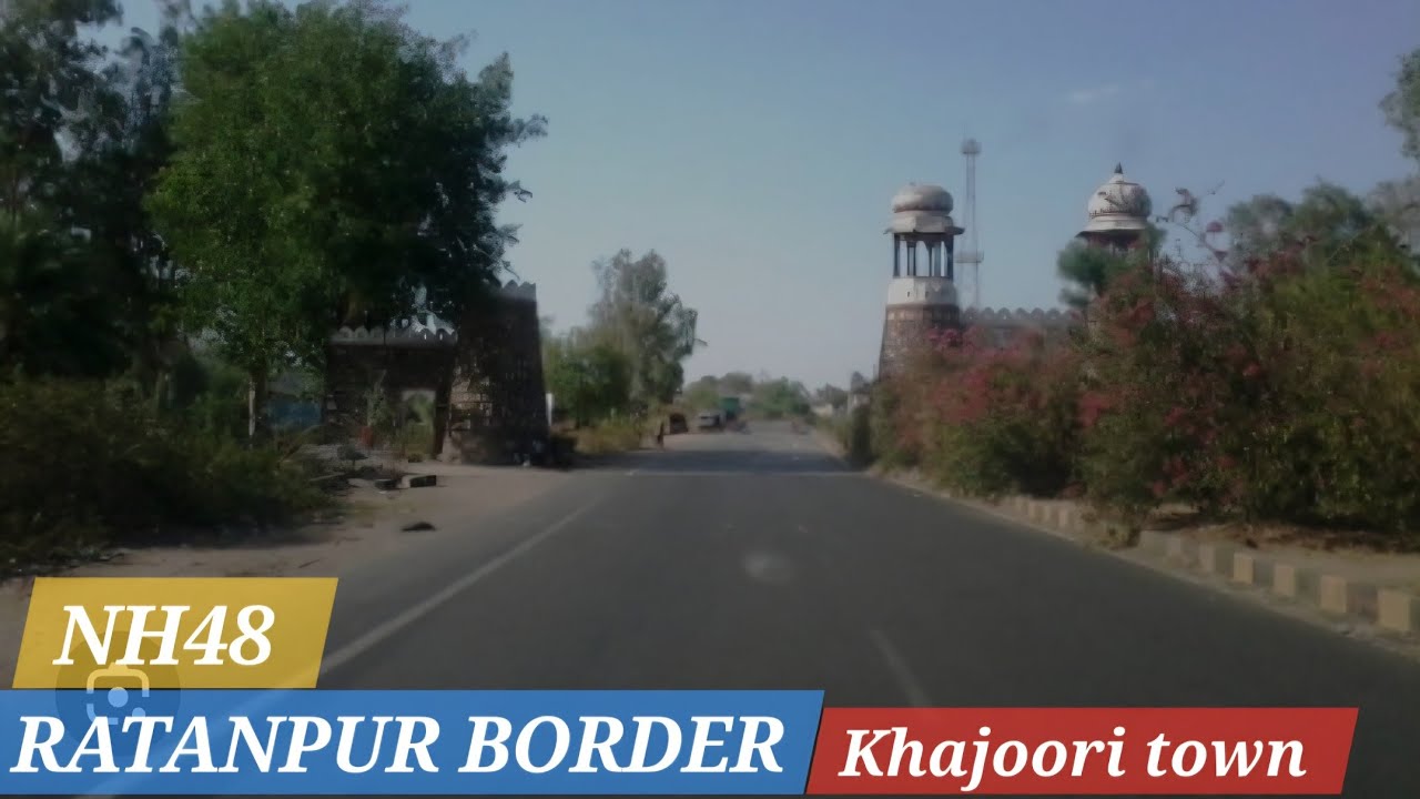 Nh48 highway || Ratanpur border || NH48 Ratanpur || khajoori town 