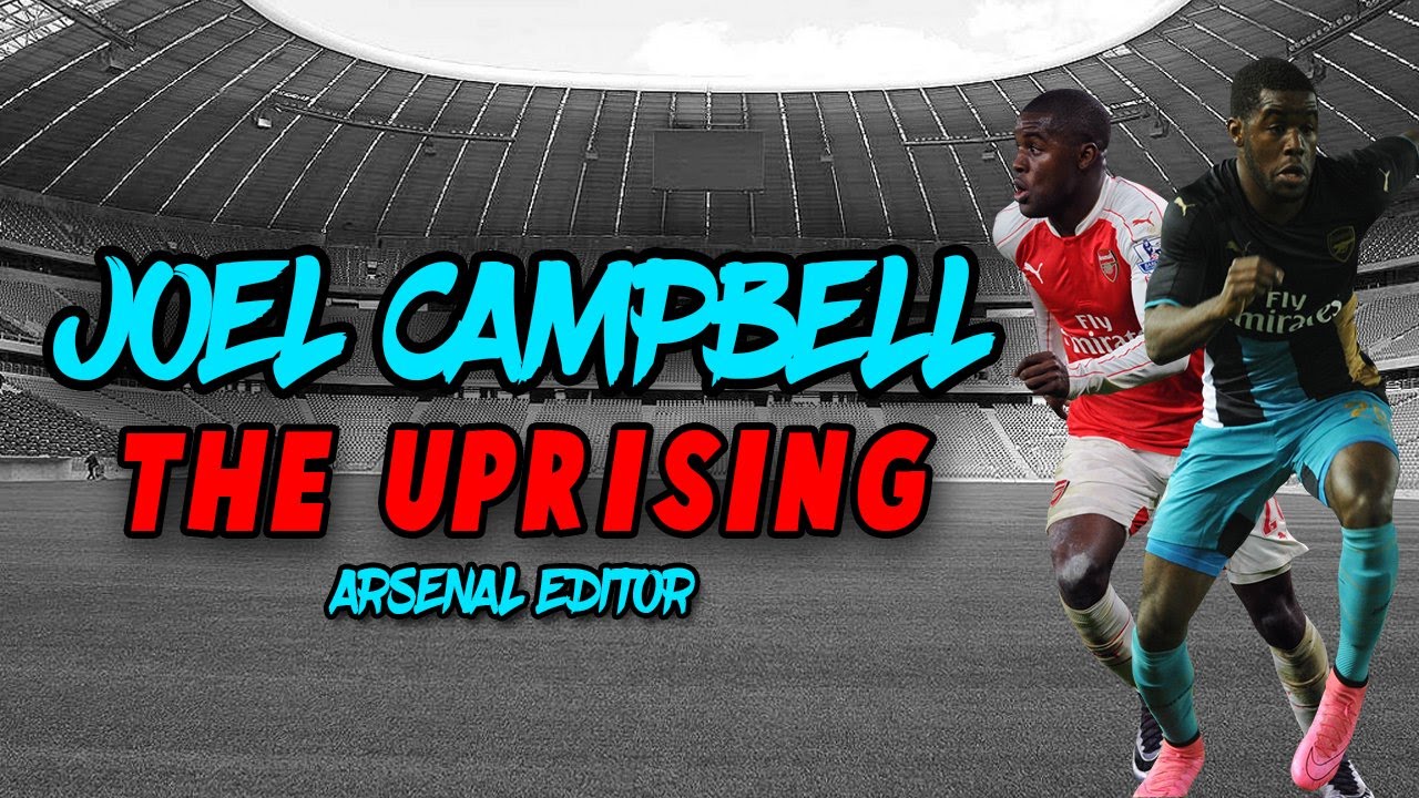 Joel Campbell - The Uprising 2015/16