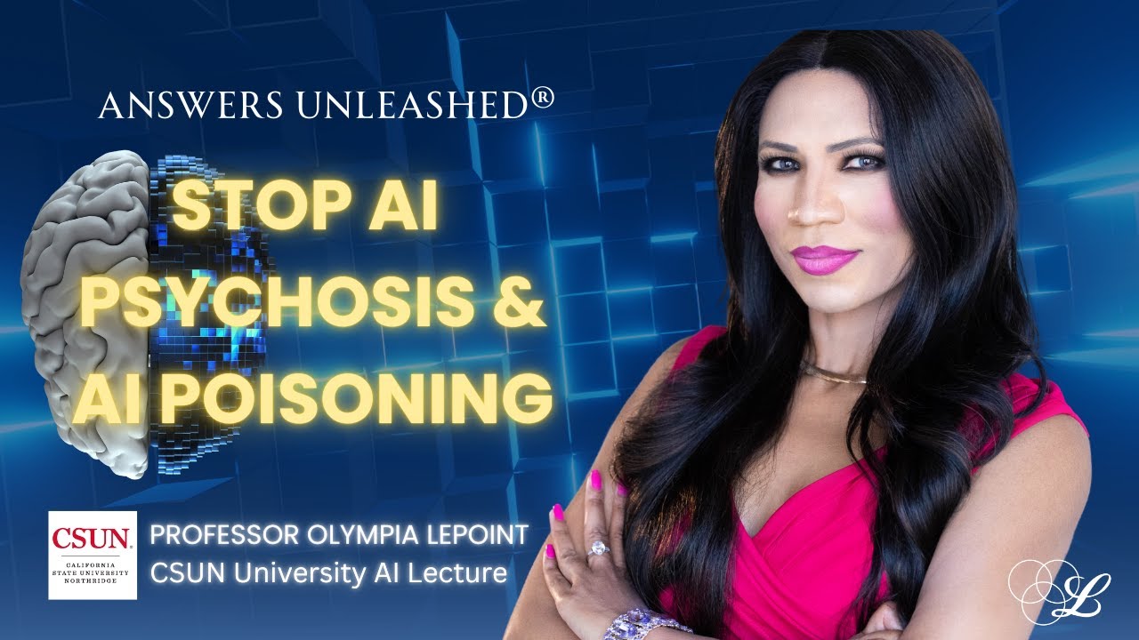 AI Psychosis & Dangers | Answers Unleashed Lecture at CSUN |  Professor Olympia LePoint