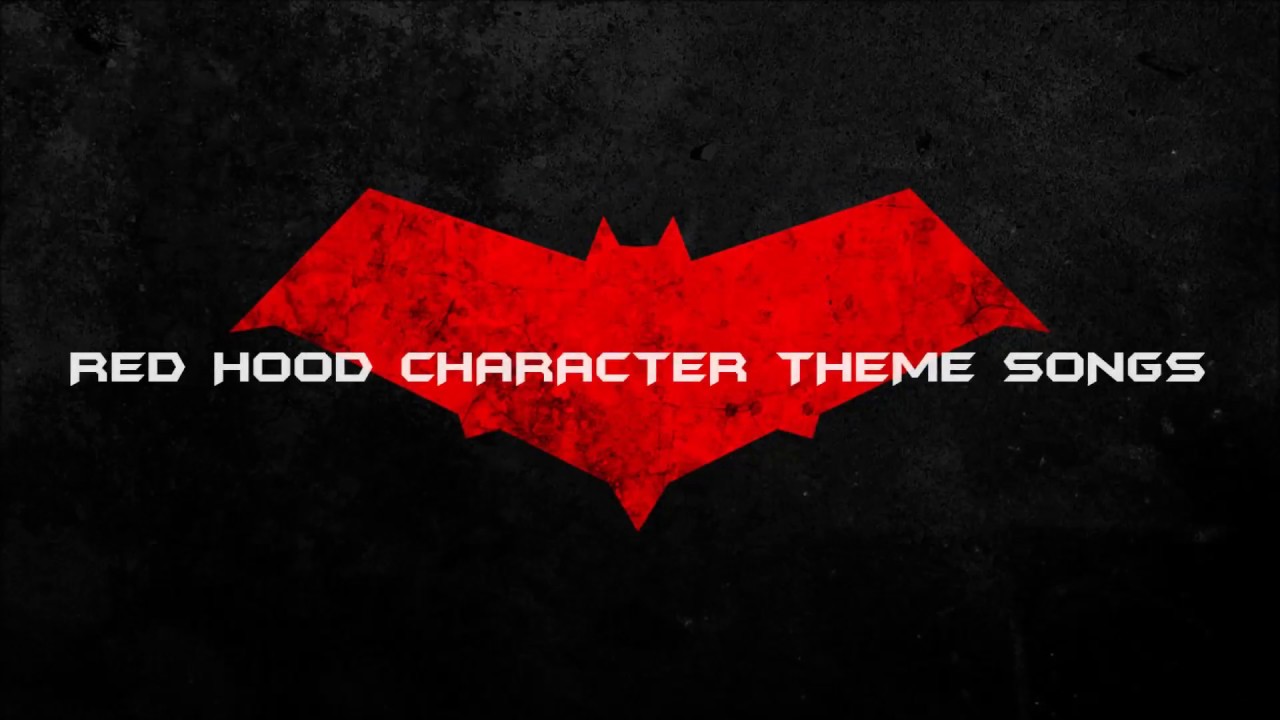 Red Hood Character Theme Songs