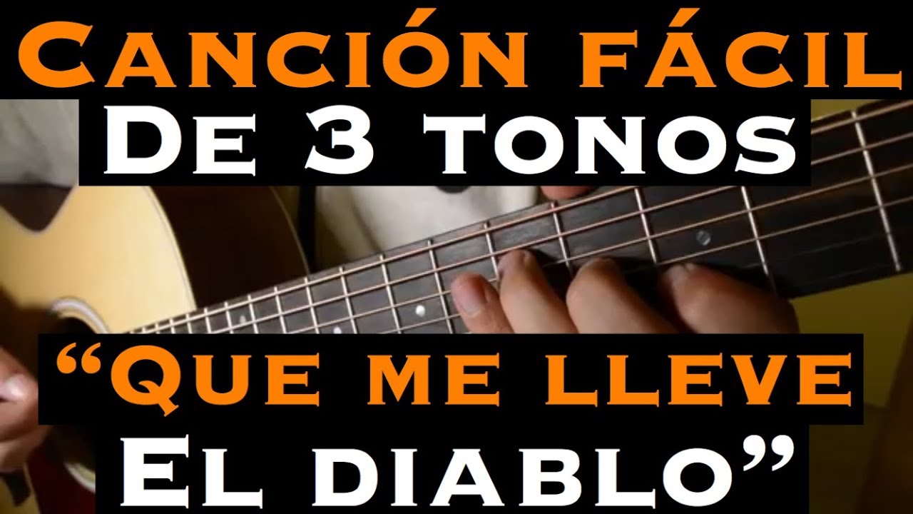 Que Me Lleve el Diablo - Cancion Facil de 3 Tonos para Principiantes (Tutorial Guitarra)