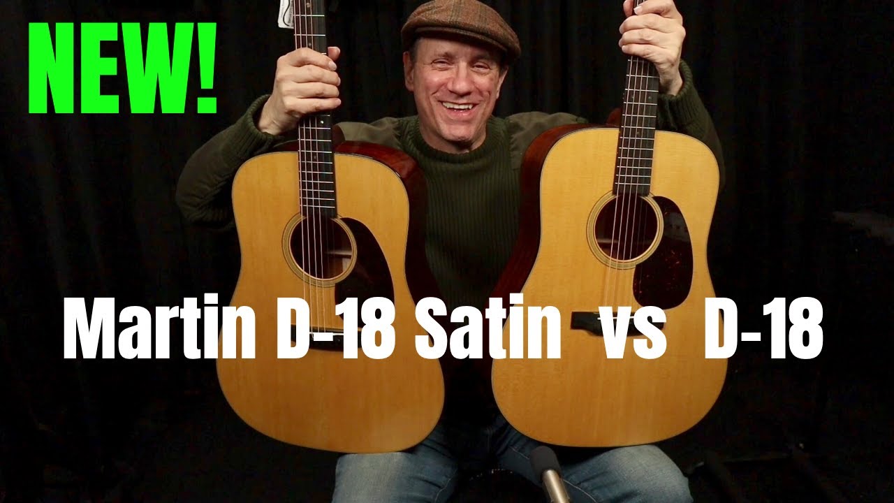 Martin Guitar Comparison - D-18 Satin vs D-18  | NEW for 2023!
