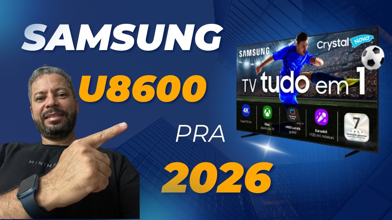VEJA OS DETALHES: TV SAMSUNG U8600F 