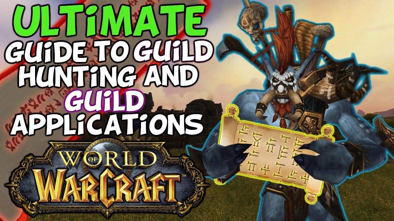 Guide To Finding And Applying To Good Guilds In World Of Warcraft