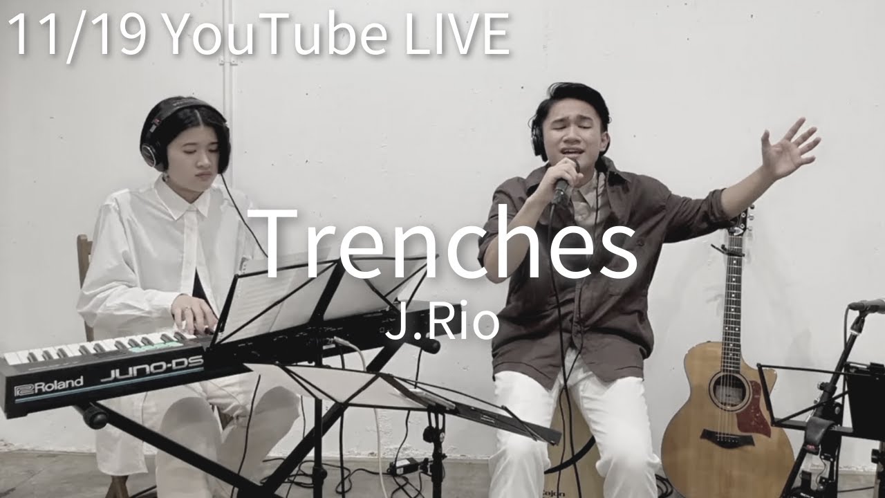 【YouTube LIVE】Trenches / J.Rio