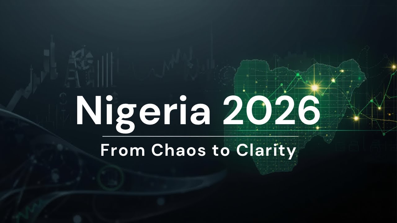 Invest in Nigeria 2026? From Chaos to Clarity