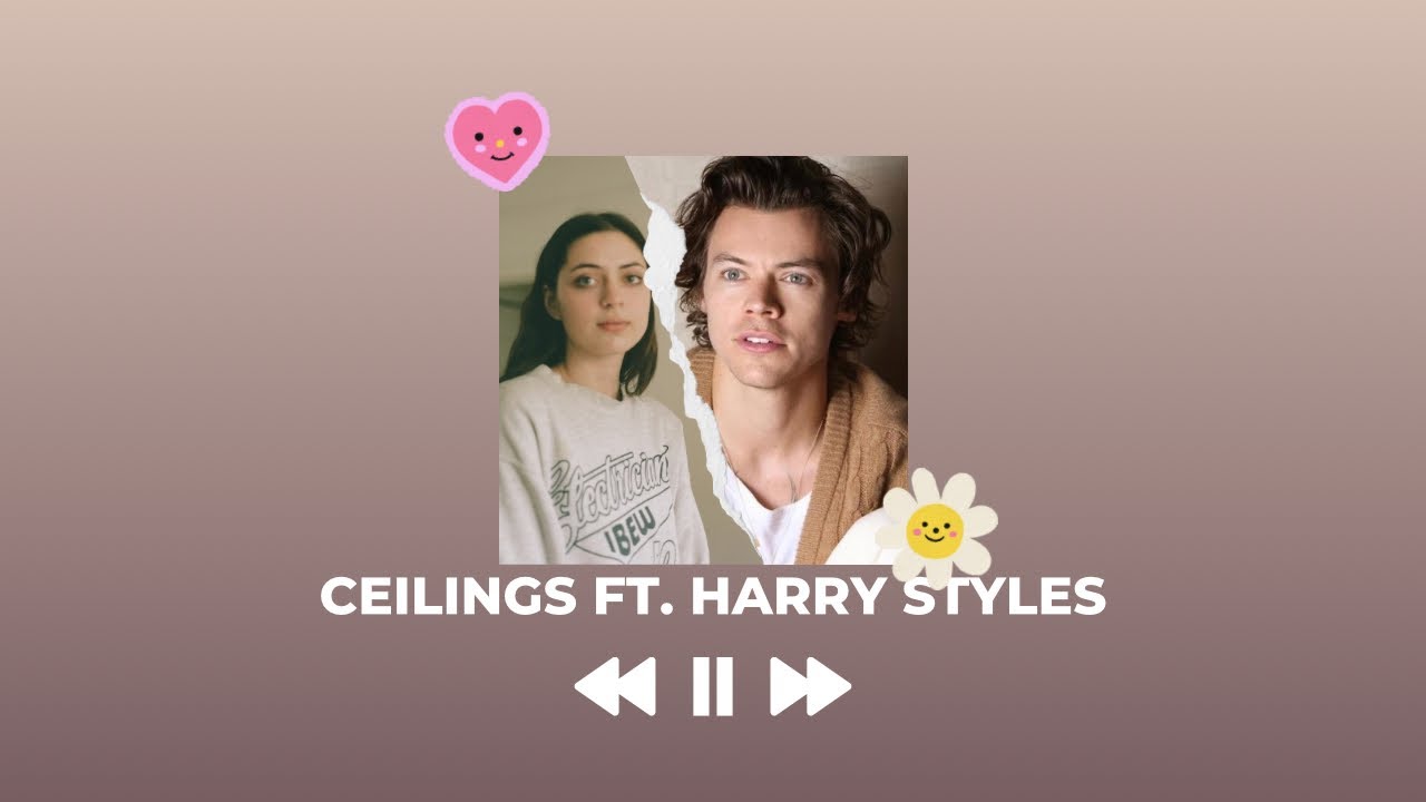 Ceilings by Lizzy McAlpine ft. Harry Styles