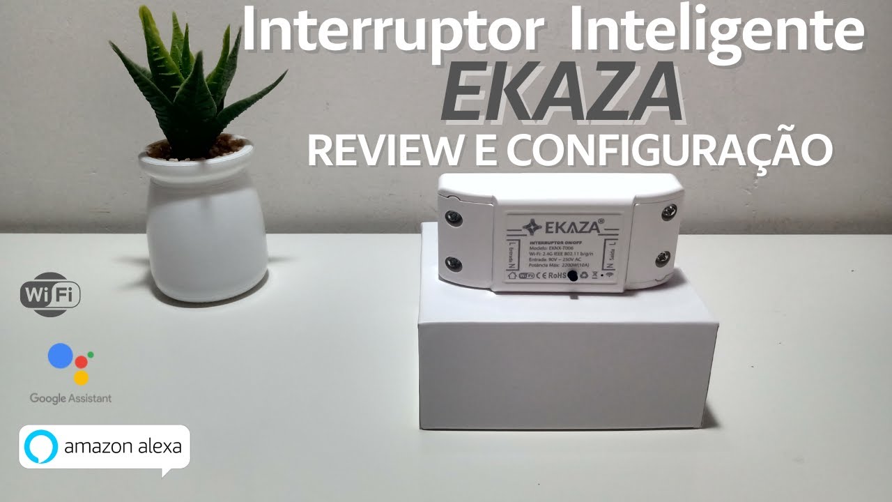 Interruptor inteligente EKASA|Alexa|Google Assistent|Automação Residencial - REVIEW E CONFIGURAÇÃO