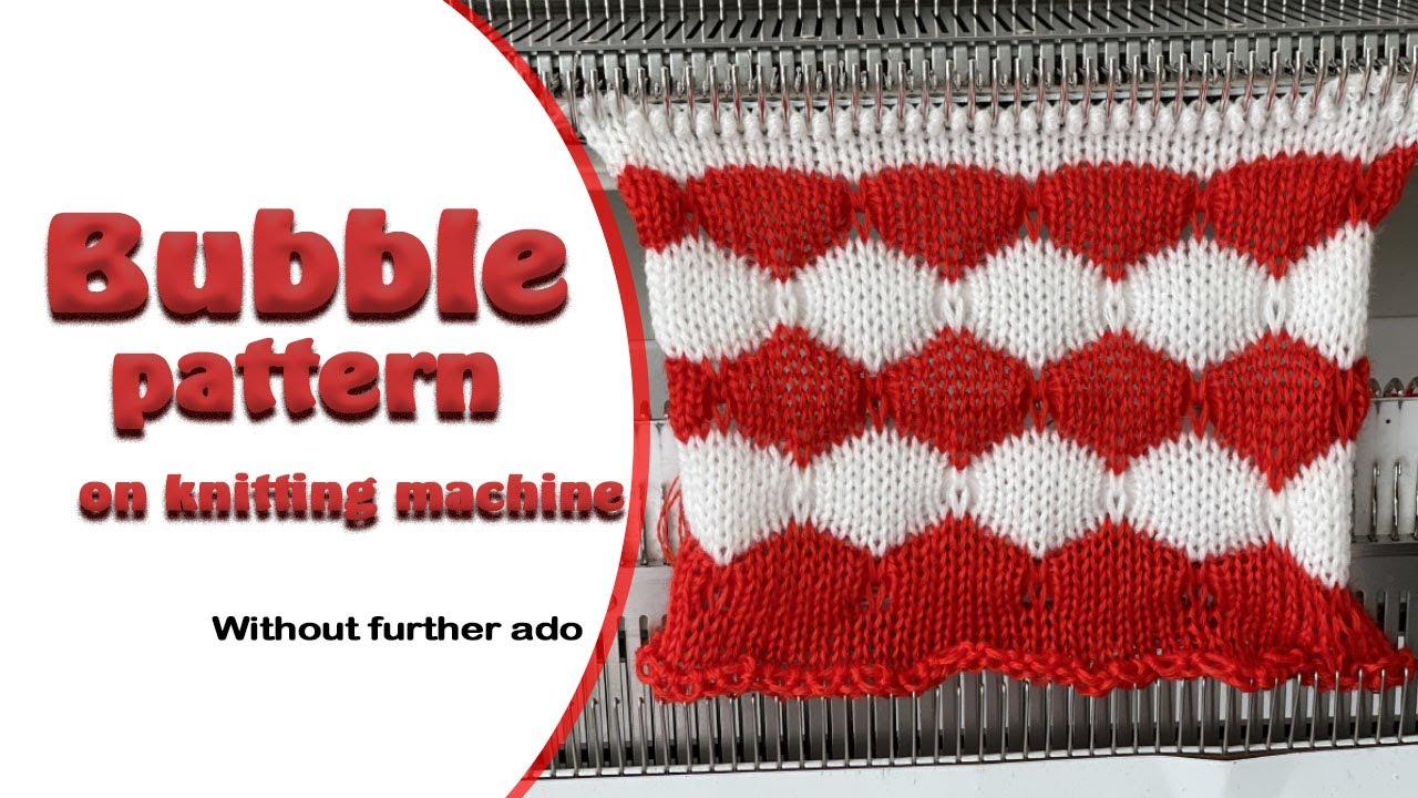 Pattern # 3 on a knitting machine || BUBBLE