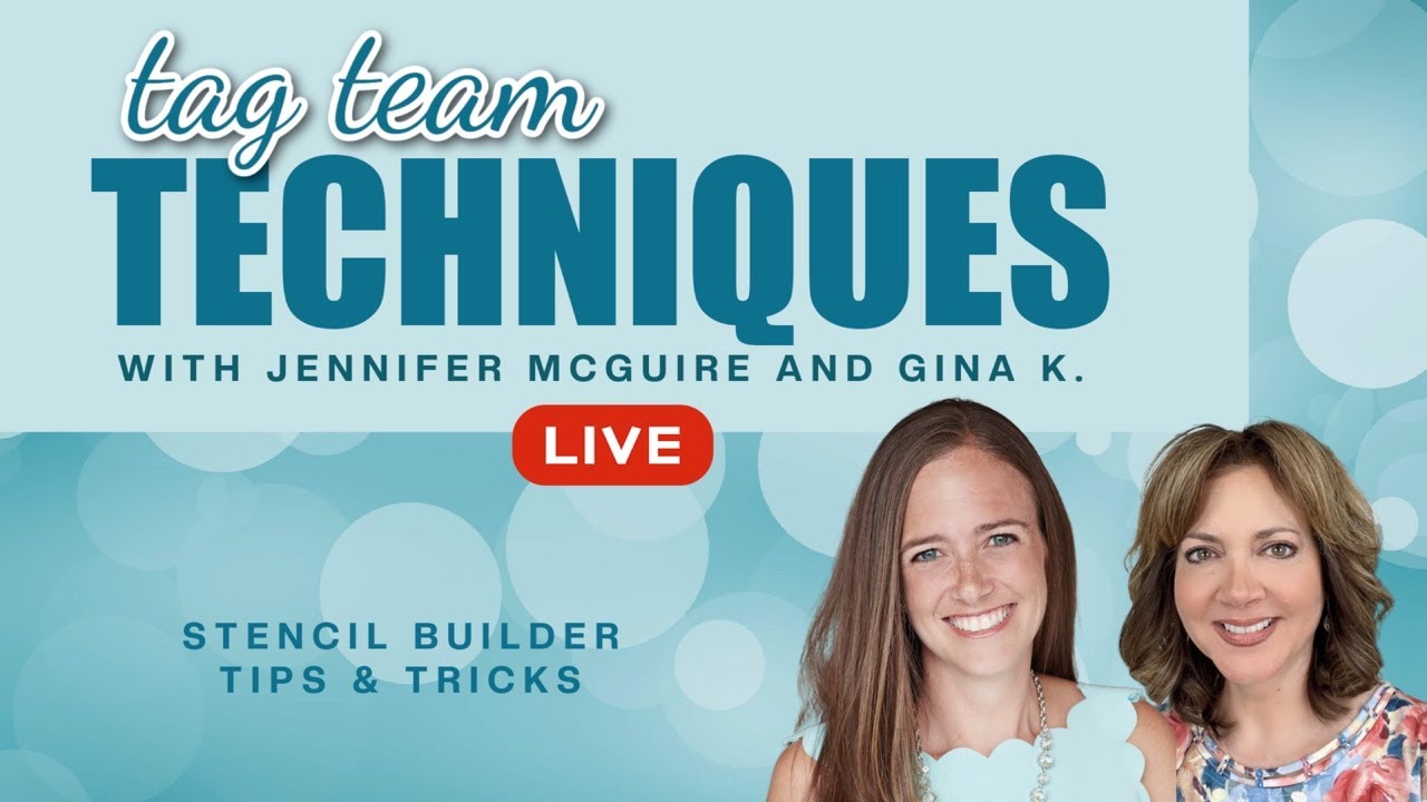 Stencil Builder Techniques with Jennifer McGuire & Gina K.