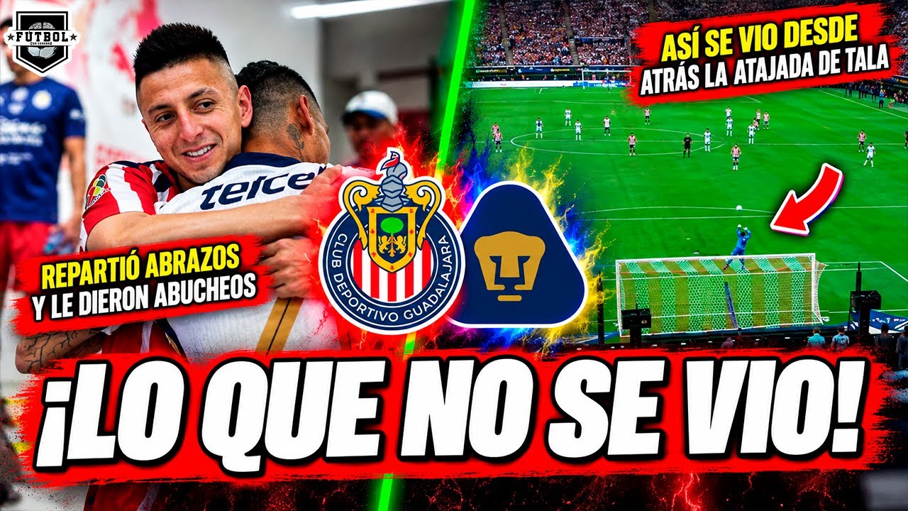 🔥&iexcl;NO SE VIO EN EL CHIVAS VS PUMAS! | &iexcl;REPARTI&Oacute; ABRAZOS Y RECIBI&Oacute; ABUCHEOS! | &iexcl;LA ATAJADA DE TALA!