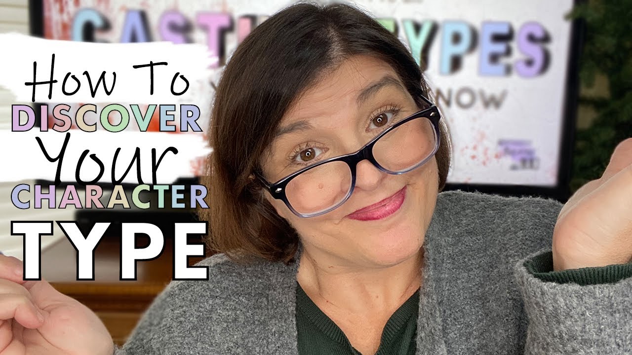 HOW TO DISCOVER YOUR CHARACTER TYPE | The Importance of Knowing Your Casting Type as an Actor