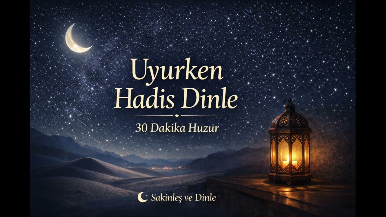 Uyurken Hadis Dinle 🌙 30 Dakika Huzur | Gece Boyunca Kalbini Dinlendir
