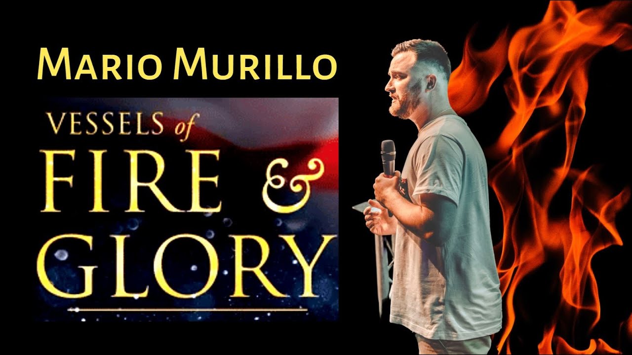 Mario Murillo: Vessels of Fire and Glory (2 Timothy 2:20)