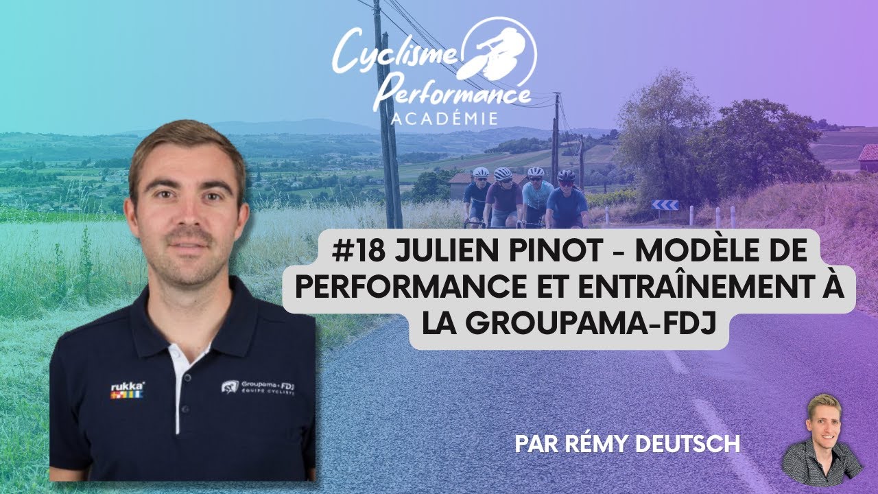 #18 Julien Pinot - Modèle de performance et entraînement à la Groupama-FDJ