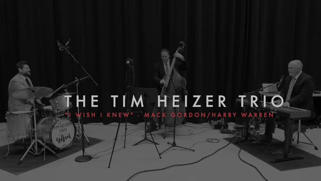 The Tim Heizer Trio   I Wish I Knew