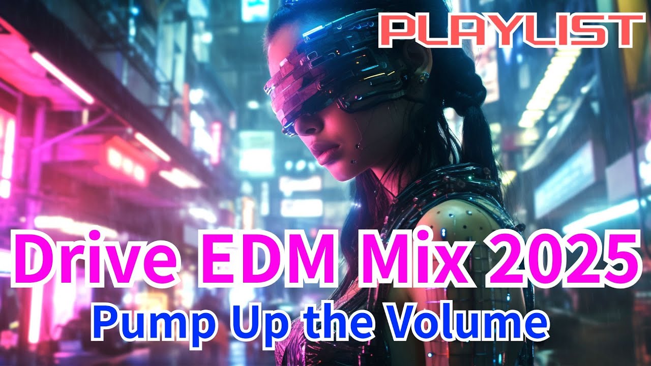 [PLAYLIST] 🚘 Drive EDM Mix 2025 | Driving, or Late-Night Vibes 🎶| 도로 위에서 즐기는 최고의 EDM