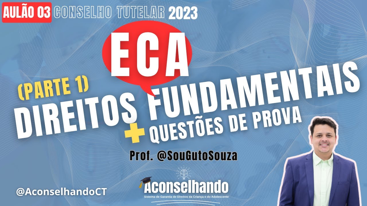 [Aulão 03 | ECA] Direitos Fundamentais / Respondendo Questões de Provas. [CONSELHO TUTELAR 2023]
