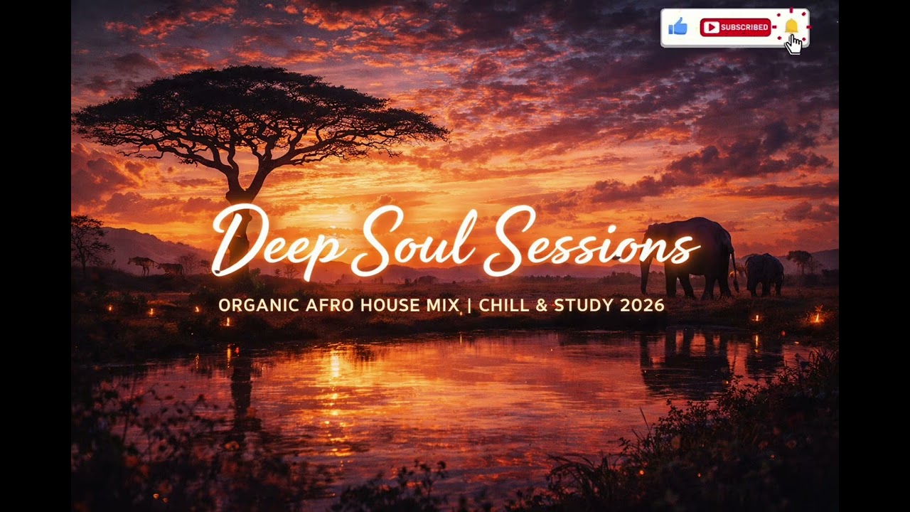 Deep Soul Sessions – Organic Afro House Mix | Chill & Study 2026 