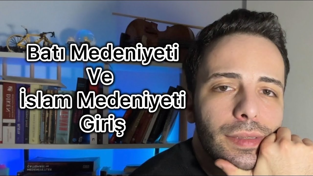 Batı Medeniyet ve İslam Medeniyeti -Giriş #medeniyet 