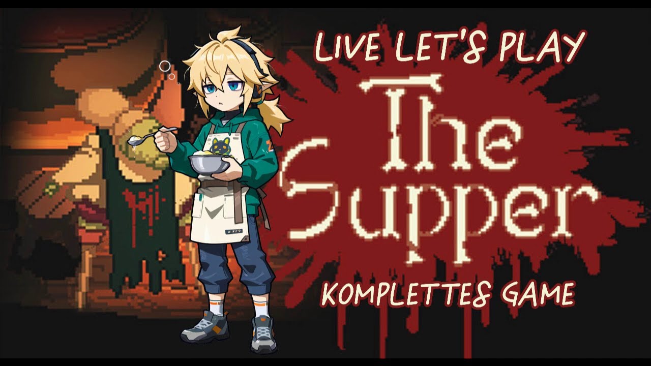 The Supper 🍲 Live Let's Play #complete