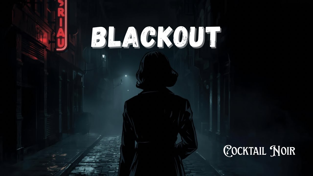 Blackout | Dark Film Noir Jazz – Cocktail Noir