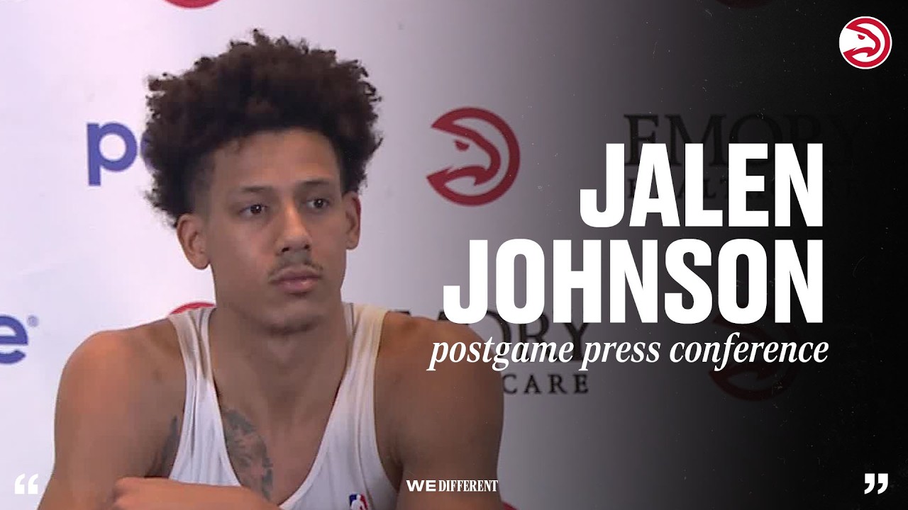 Hawks vs. Nets Postgame Press Conference: Jalen Johnson