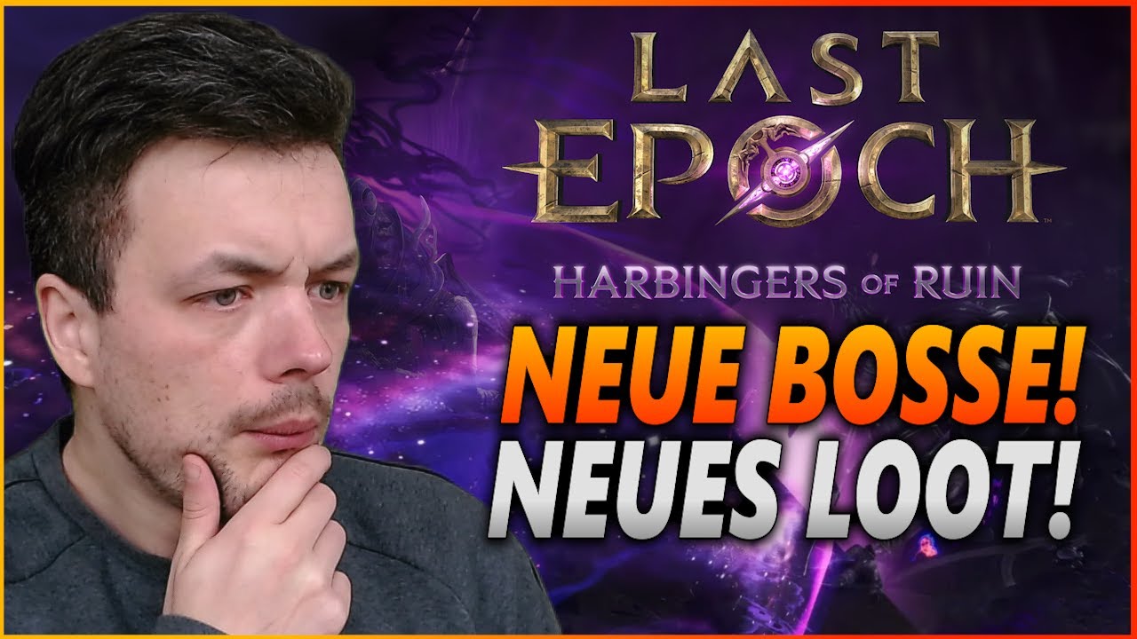 ENDLICH geht Last Epoch weiter! | Neue Infos zum Update 1.1 Harbingers of Ruin - mit neuen Bossen!