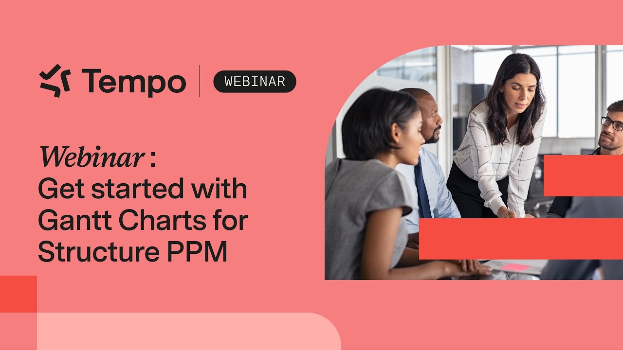 Webinar: Get started with Gantt Charts for Structure PPM