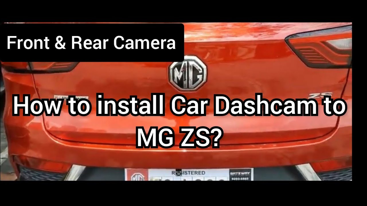 How to install Dashcam to MG ZS car? front and rear camera