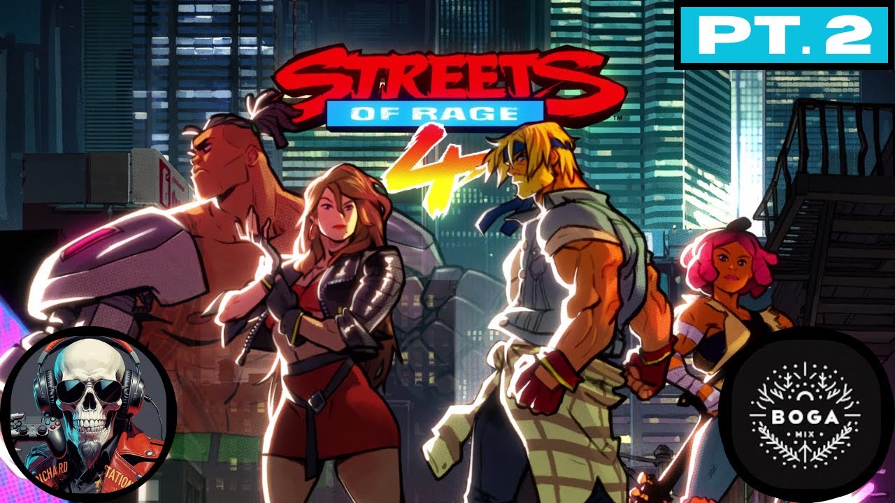 Streets of Rage 4 (ft. Bogamix ) (Pt. 2) (Final)