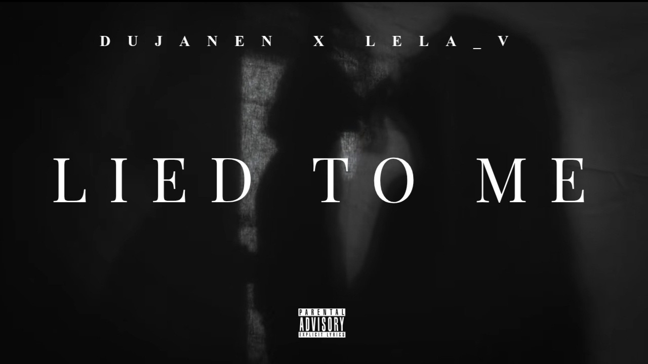 dujanen - Lied to me feat. Lela_V