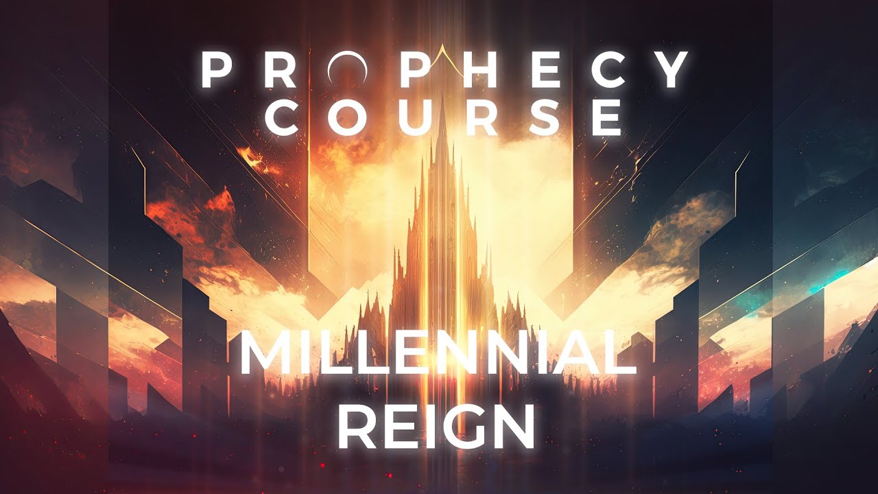The Millennial Reign of Christ | 1,000 Years Explained | Revelation 20 | PROPHECY COURSE