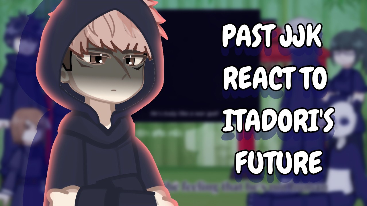 Past JJK React To Itadori's Future // Gacha React