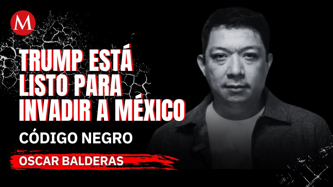 Trump alista una guerra remota en México contra el narco | Código Negro con Oscar Balderas