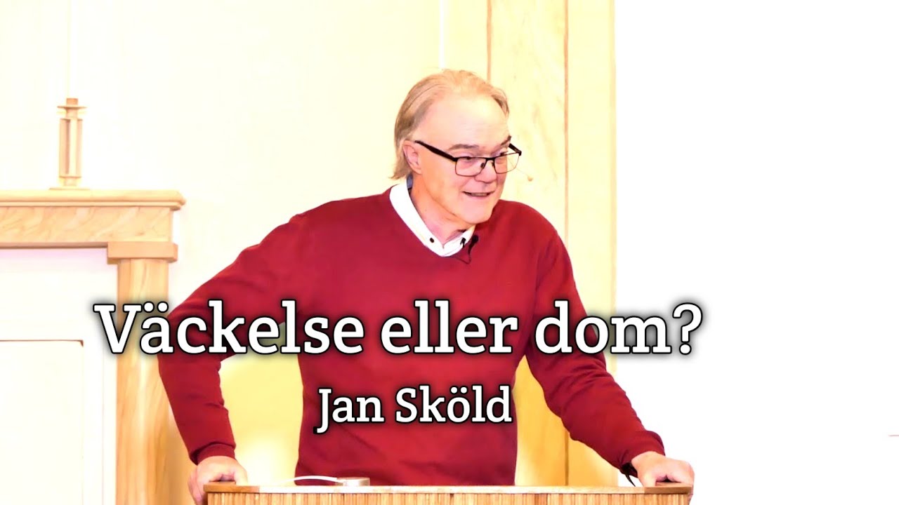 Jan Sk&ouml;ld - V&auml;ckelse eller dom? Leva i bibelns sanningar - Vetlanda Frif&ouml;rsamling