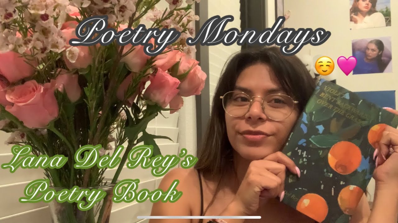 Reading Poetry !! - Lana Del Rey's Violet Bent Backwards Over the Grass (Part 1)