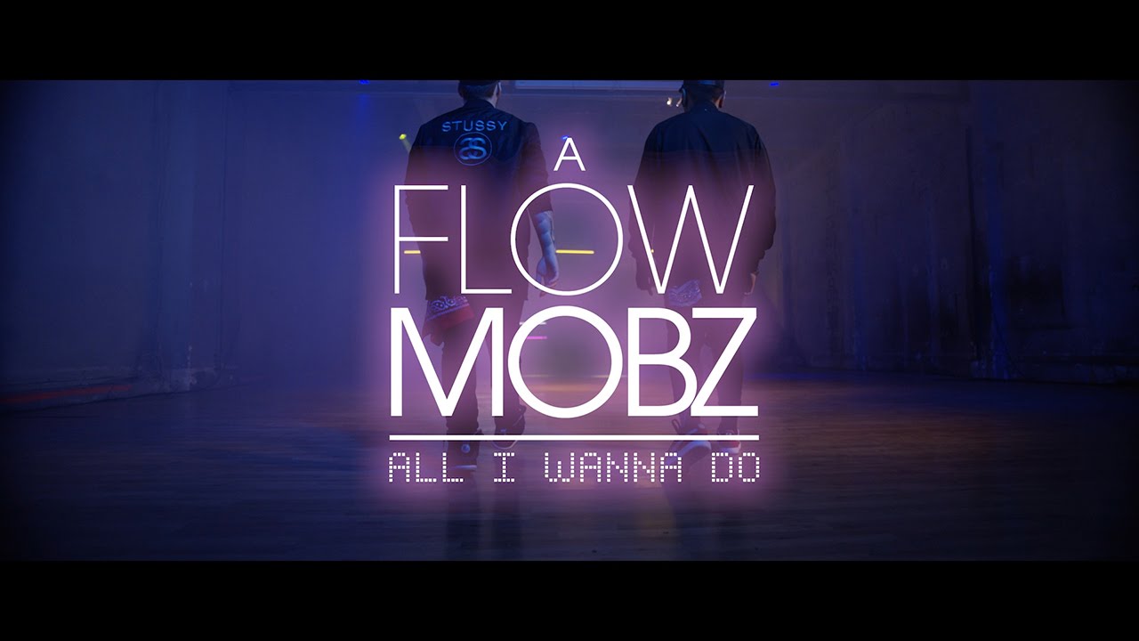 A Flow Mobz - All I Wanna Do (Official Video)