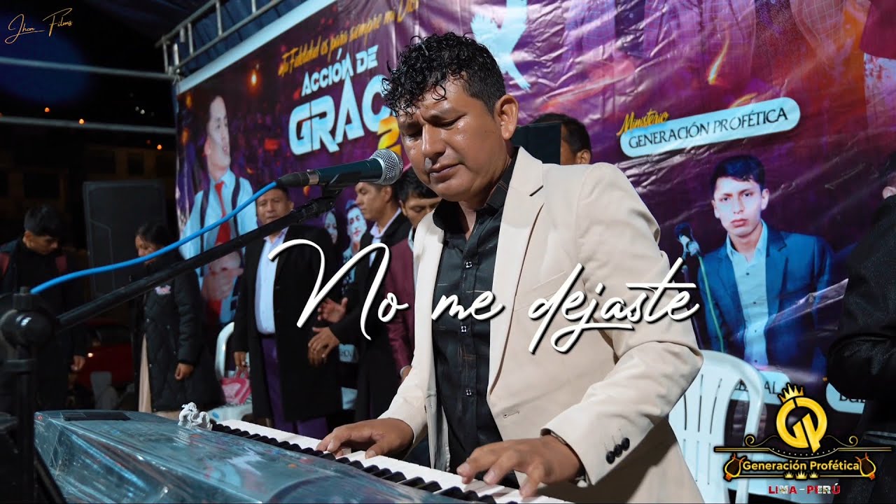 Ministerio Generación Profética (No me dejaste) Acción de Gracias 2024 Ediciones Edward Huánuco