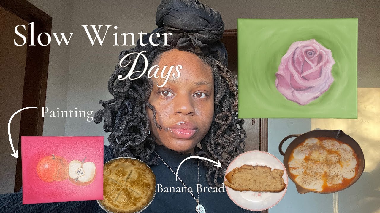 Slow Winter days| cooking & baking, painting, reading, winter storm