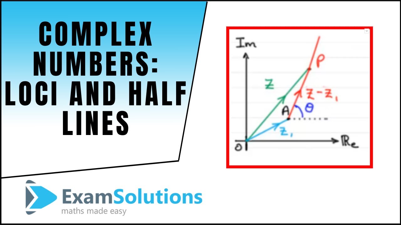 Complex Numbers - Loci : Half-lines : ExamSolutions Maths Video Tutorials