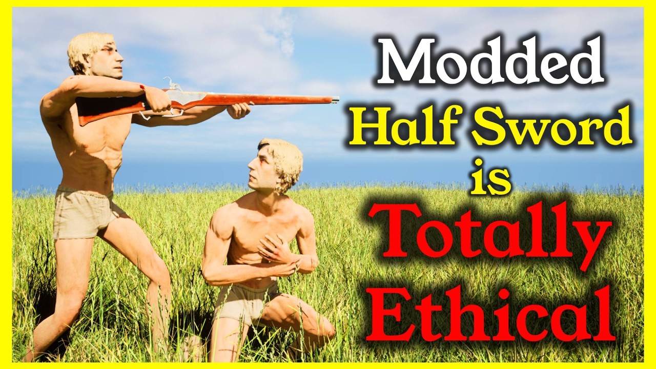 Modded Half Sword is Totally Ethical