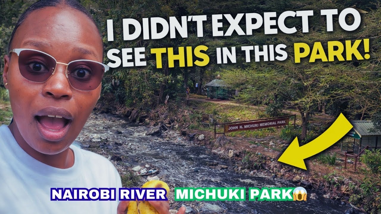 I Didn’t Expect This at Michuki Park Nairobi, The Truth About Nairobi River