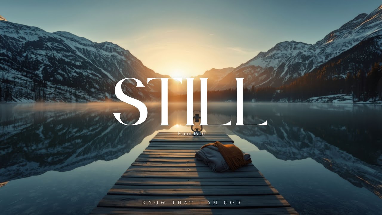 STILL | Soaking Worship for Anxiety, Sleep & Healing (Psalm 
